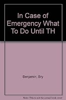 In Case of Emergency What To Do Until TH B000PZDICM Book Cover