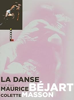 Paperback La danse vu par maurice bejart et colette masson [French] Book