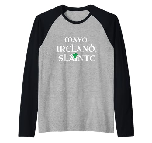 Ireland Mayo Slainte Irish Celtic Pride Patrick County Mayo Raglan Baseball Tee