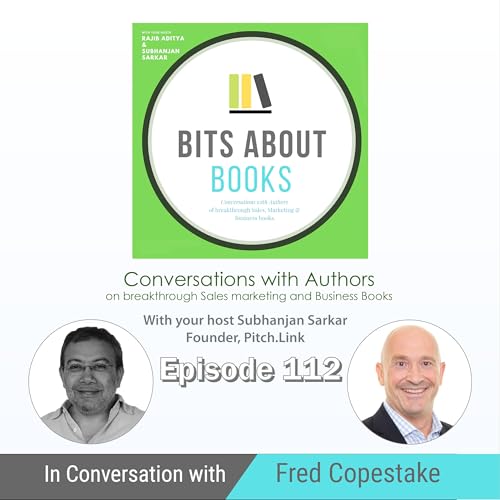 Bizcast: Fred Copestake on his book, &ldquo;Ethical Selling&rdquo;, in conversation with Subhanjan Sarkar