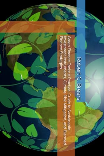 Green Finance Tools: A Practical Guide to Sustainable Investment Instruments,