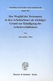 Der Wegfall des Vertrauens in den Arbeitnehmer als wichtiger Grund zur Kündigung des Arbeitsverhältnisses. (Schriften zum Sozial- und Arbeitsrecht; SAR 184): Dissertationsschrift