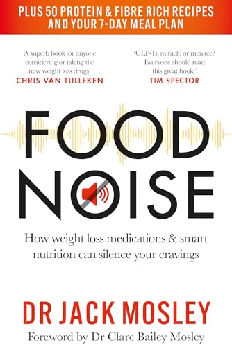 Food Noise: How weight loss medication and smart nutrition can silence your cravings (English Edition)