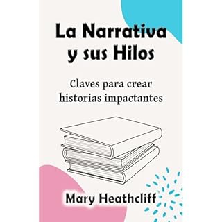 La Narrativa y sus Hilos Audiolibro Por Mary Heathcliff arte de portada