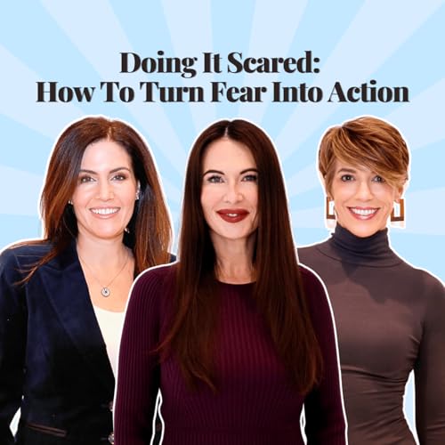 Doing It Scared: How To Turn Fear Into Action | The Charleston Chicks Ep 7
