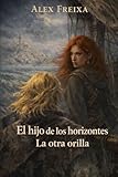  El hijo de los horizontes: La otra orilla