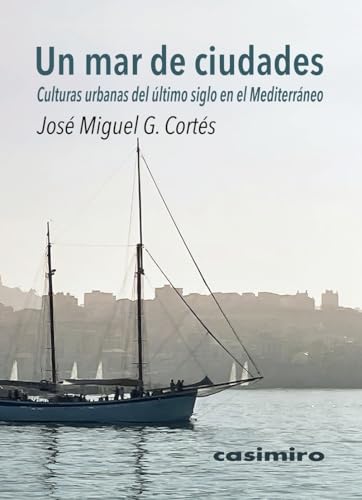 Un mar de ciudades: Culturas urbanas del último siglo en el Mediterráneo (ARTE)