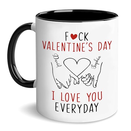 Funny Valentine's Day Mug, Fuck Valentine I Love You Everyday Mug, Personalized Couple Gifts For Her...