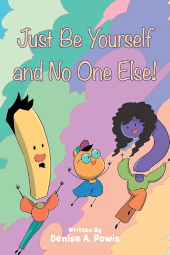 Just Be Yourself And No One Else!