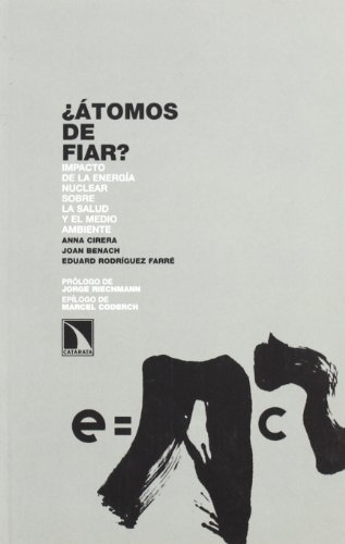 ¿Atomos de Fiar?: Impacto de la Energia Nuclear sobre la Salud y el Me