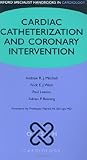 Cardiac Catheterization and Coronary Intervention (Oxford Specialist Handbooks in Cardiology)