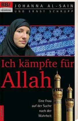 Ich kämpfte für Allah: Eine Frau auf der Suche nach der Wahrheit Ich kämpfte für Allah: Eine Frau auf der Suche nach der Wahrheit