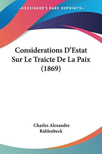 Considerations D'Estat Sur Le Traicte De La Paix (1869) (French Edition)