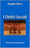  I Diritti Sociali: Verso una società più giusta? (Scienze Politiche Vol. 1)