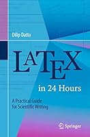 Latex in 24 Hours: A Practical Guide for Scientific Writing 3319478303 Book Cover