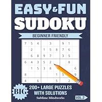 Easy Fun Sudoku Puzzle Book: Large Print 200 Puzzles for Beginners and Seniors with Solutions