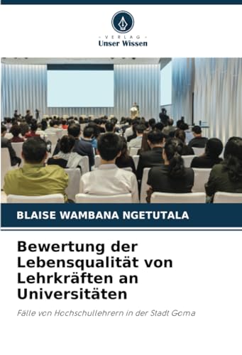 Bewertung der Lebensqualität von Lehrkräften an Universitäten: Fälle von Hochschullehrern in der Stadt Goma