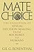 Mate Choice: The Evolution of Sexual Decision Making from Microbes to Humans