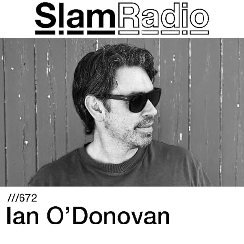 #SlamRadio - 672 - Ian O'Donovan