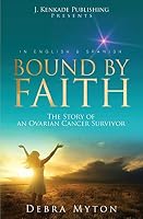 Bound by Faith: The Story of an Ovarian Cancer Survivor 1944486208 Book Cover