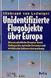  Unidentifizierte Flugobjekte: Wissenschaftliche Beweise durch Radargeräte, optische Sensoren und militärische Luftüberwachung