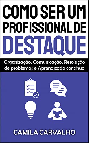 Como Ser um Profissional de Destaque