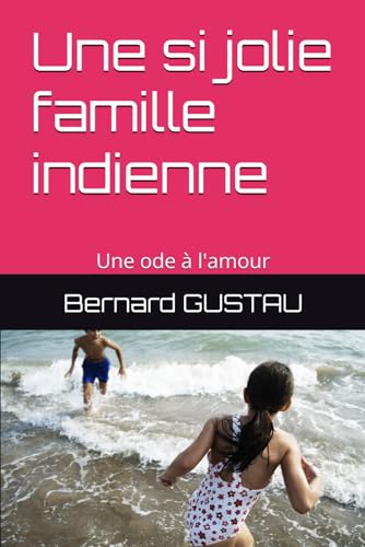 Une si jolie famille indienne: Une ode à l'amour (French Edition)