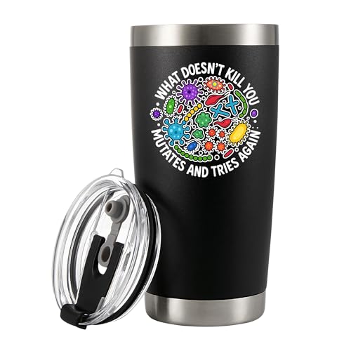 What Doesn’t Kill You Mutates And Tries Again Microbiology Biology Gifts Science Lover Gifts to Students Microbiologist Biologist Lab Tech Nurse Vacuum Insulated Tumbler Stainless Steel 20 oz Black