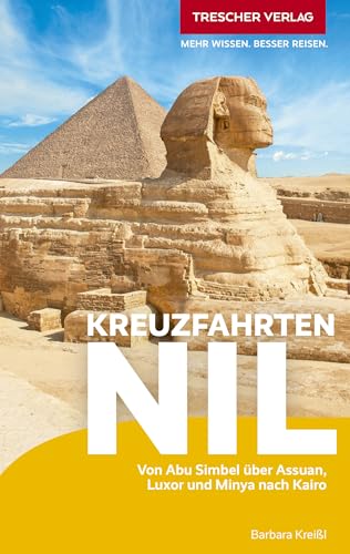 TRESCHER Reiseführer Kreuzfahrten Nil  Von Abu Simbel über Assuan Luxor und Minya nach Kairo