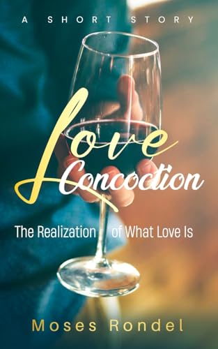 Love Concoction: The Realization of What Love Is