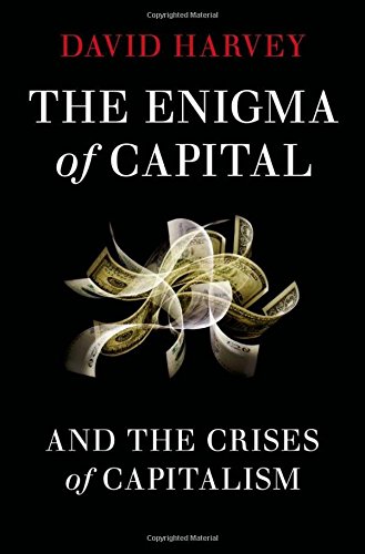 The Enigma of Capital: And the Crises of Capitalism