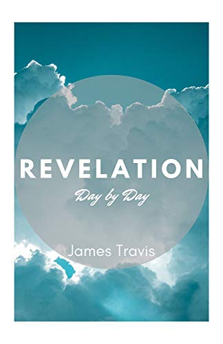 Revelation: Day by Day by [James Travis]