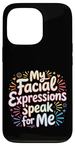 My Facial Expressions Speak For Me �\��L���Ȋ� - �X�}�z�P�[�X iPhone 13 Pro �p