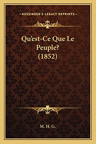 Qu'est-Ce Que Le Peuple? (1852) (French Edition)