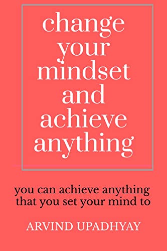 change your mindset and achieve anything: How to Change Your Mindset