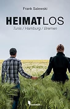 Heimatlos: Tunis / Hamburg / Bremen