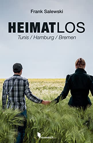 Heimatlos: Tunis / Hamburg / Bremen (German Edition)