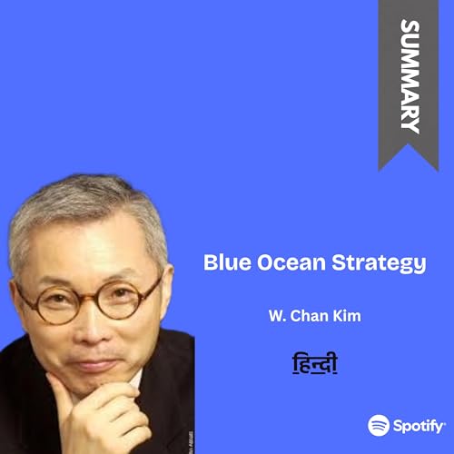 Blue Ocean Strategy by W. Chan Kim, Renee Mauborgne - Summary | Hindi cover art