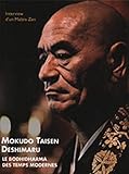 Mokudo Taisen Deshimaru - Le Bodhidharma Des Temps Modernes, DVD; Mokudo Taisen Deshimaru - Der Bodhidharma der Neuzeit, Interview d'un Maitre Zen. ... Espagnol, Italiano, (Chines.). 30 Min.