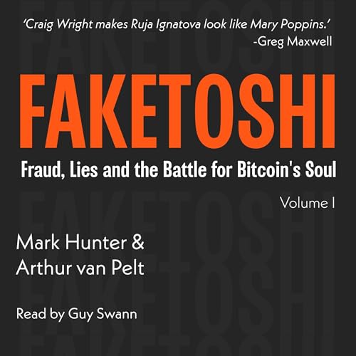 Page de couverture de Faketoshi: Fraud, Lies and the Battle for Bitcoin's Soul, Volume 1