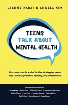 Paperback Teens Talk About Mental Health: Discover simple and effective strategies teens use to manage stress, anxiety, and overwhelm. Book