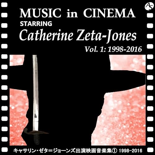 Music in Cinema: Starring Catherine Zeta-Jones Vol. 1: 1998-2016
