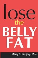 Lose the Belly Fat 1419686089 Book Cover