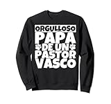 pastor vasco del gorbea caracteristicas Pastor vasco divertente Orgulloso papa de un Pastor vasco Sudadera
