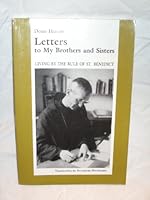 Letters to My Brothers and Sisters: Living by the Rule of St. Benedict 0814622410 Book Cover