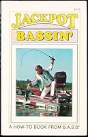 Jackpot Bassin': a Guide to Year-Round Bass Fishing Success B005LYEH1I Book Cover