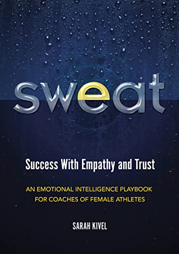 "SWEAT" Success With Empathy and Trust - An Emotional Intelligence