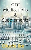 OTC Medications & Supplements: A Pharmacist’s Guide to Choosing the Right Products for Your Health