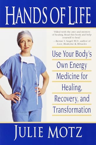 Hands of Life: Use Your Body's Own Energy Medicine for Healing, Recovery, and Transformation Hands of Life: Use Your Body's Own Energy Medicine for Healing, Recovery, and Transformation