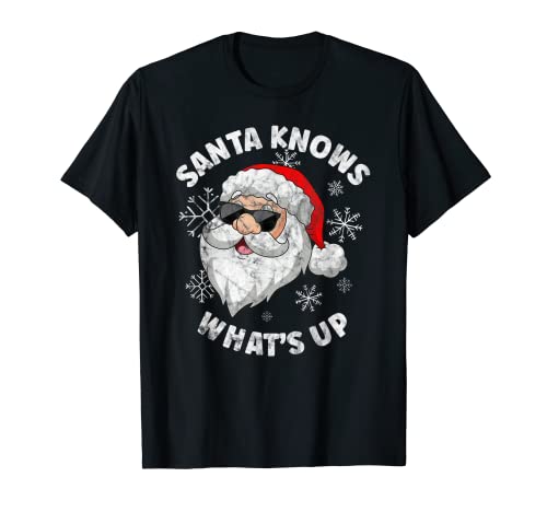 Santa Knows What's Up Funny Xmas Christmas Santa Claus Maglietta